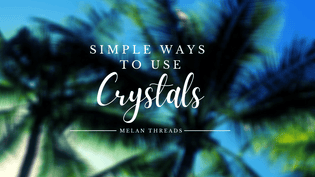  Simple Ways to Use Crystals Daily - Melan Threads